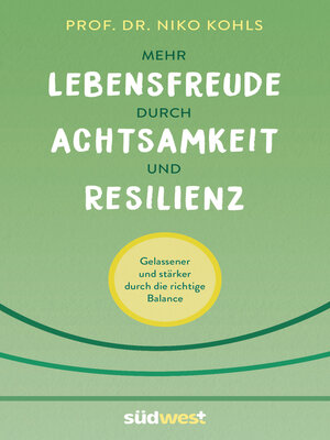 cover image of Mehr Lebensfreude durch Achtsamkeit und Resilienz